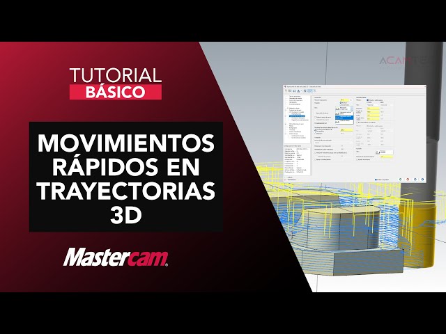 Tutorial básico de Mastercam | Movimientos rápidos en trayectorias 3D