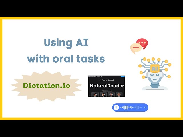AI tools to enhance your Oral Production Skills: Dictation.io and Natural Readers