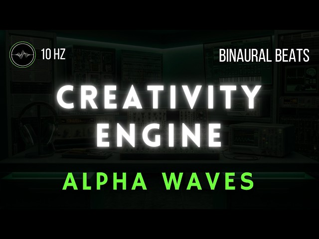 Creativity Engine | 10Hz Alpha Ideation Flow | 2 Hours
