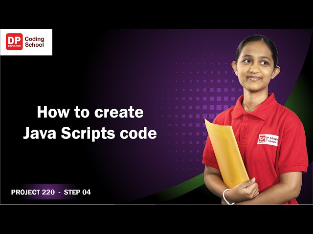 Project 220 Step 4 - How to create Java Scripts codes