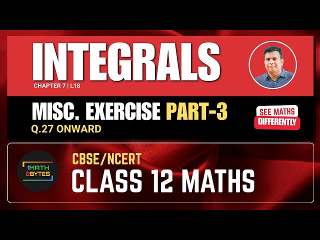 Class 12 Maths | Integrals | Miscellaneous Exercise (Q.27 - Last Question)