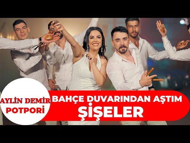 Aylin Demir - Bahçe Duvarından Aştım - Şişeler - Potpori Oyun Havası