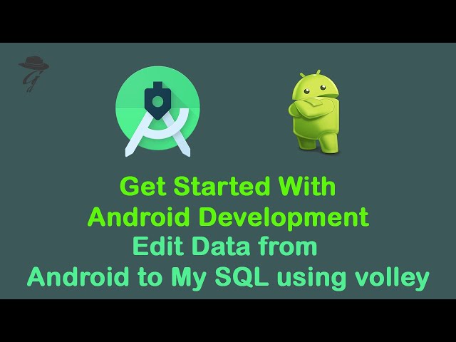 22 - edit data using volley | APIs in Android