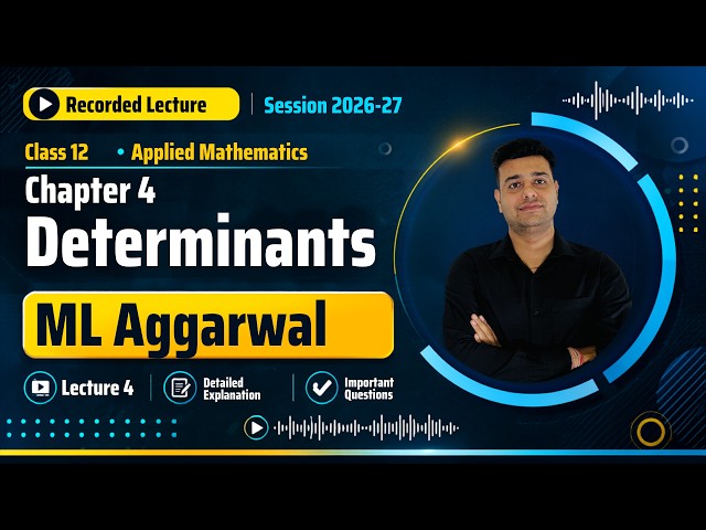 Class 12 Applied Maths Determinants | Chapter 4 | ML Aggarwal Solutions | CBSE 2026-27