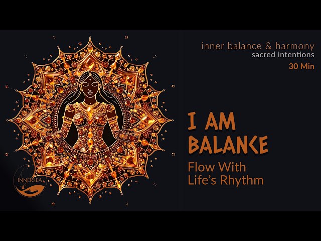 30-Min I AM BALANCE Flow Meditation for Inner Peace