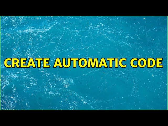 Create automatic code