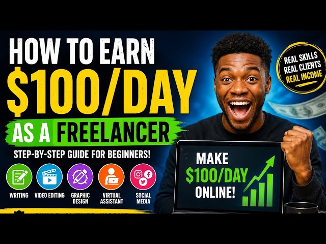 How to Earn $100/Day as a Freelancer in 2026 | Freelancing for Beginners