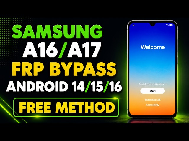 Samsung A16/A17 FRP Unlock 2026, Android 15/16 | Samsung A16/A17 Remove Google Account Lock | Free