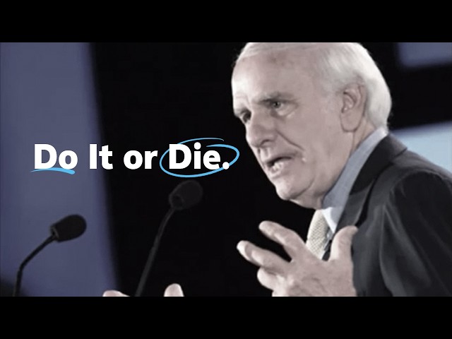 I Will Do It or Die – Jim Rohn’s Most Powerful Lesson on Discipline