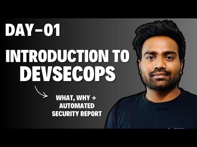 Day-1 | Introduction to DevSecOps + Creating Automated Security Reports | DevSecOps Zero to Hero