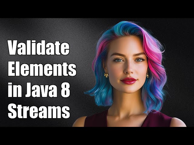 How to Validate Two Specific Elements in a Java 8 Stream