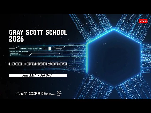 GRAY SCOTT SCHOOL 2026 [LIVE] - Day#4 - Kokkos on CPU, Computation and digital precision