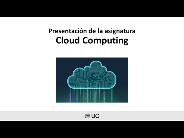 Presentación de la asignatura: Cloud Computing