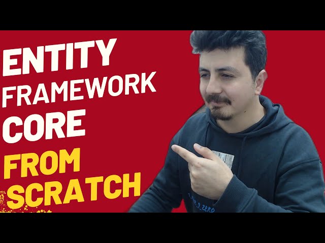 Entity Framework Core From Scratch - What's in This Series