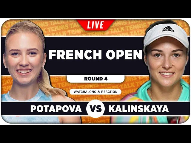POTAPOVA vs KALINSKAYA • French Open 2026 • LIVE Tennis Watchalong