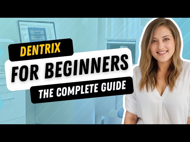 How to Use Dentrix: Complete Beginner’s Guide 2026