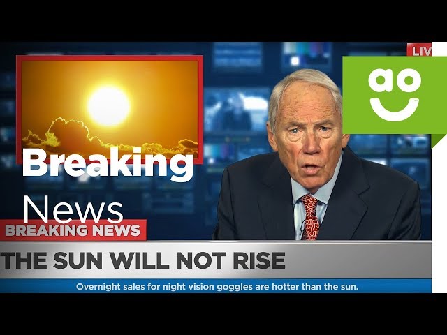 Breaking News - The Sun Will Not Rise! | ao.com