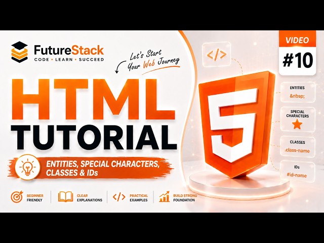 HTML Tutorial for Beginners #10 | HTML Entities, Special Characters ,Classes & IDs | Hindi