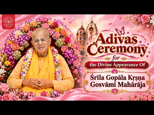 Adivas Ceremony of HH Gopal Krishna Goswami Maharaj || ISKCON Delhi || 06.09.2026