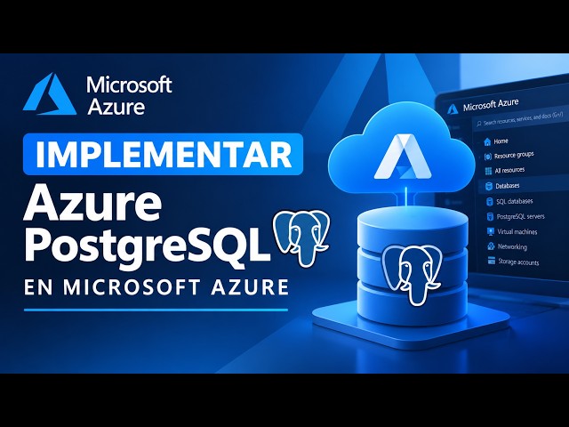 Implementar Azure PostgreSQL en Microsoft Azure | Guía Paso a Paso