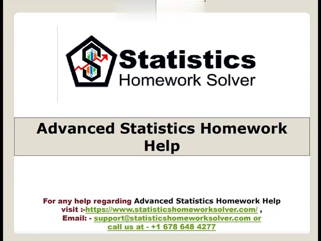 Advanced Statistics Homework Help