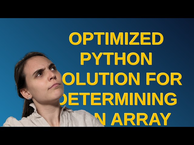 Codereview: Optimized Python Solution for Determining if an Array Contains All Possibilities