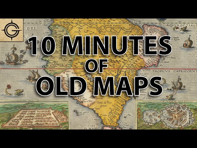 Looking at Interesting Old Maps for 10 Minutes