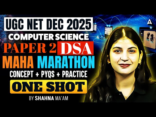 UGC NET Computer Science Marathon | UGC NET Computer Science DSA By Shahna Ma'am
