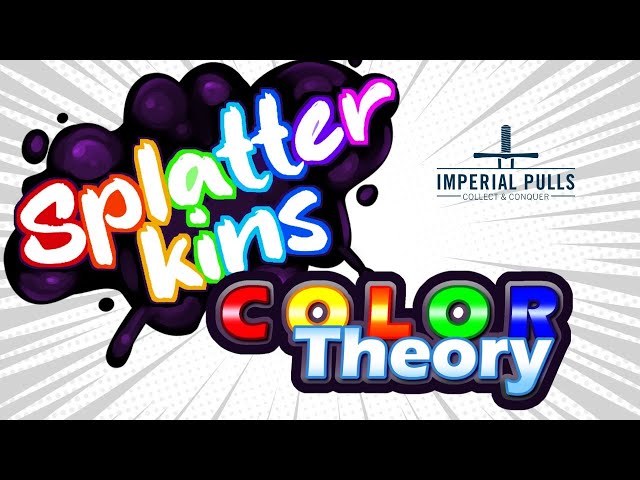 Splatterkins: Color Theory Booster Box  - Imperial Pulls Ep. #090 #ImperialPulls
