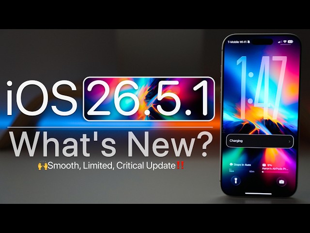 iOS 26.5.1 is Out! - What's New?