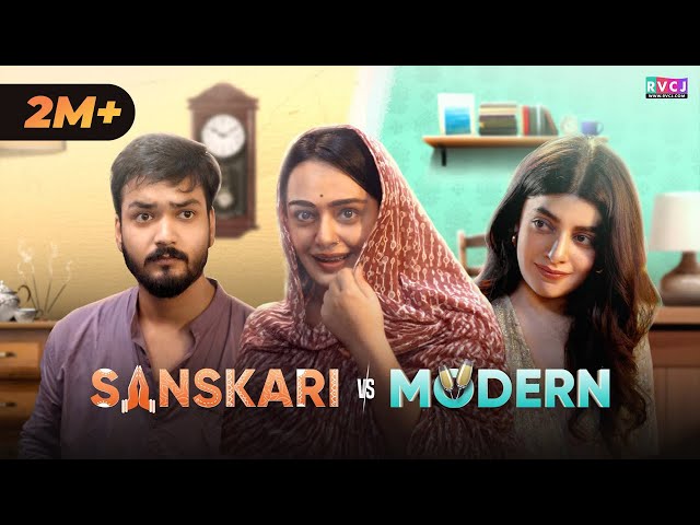 Sanskari Girl Falls In Love With Modern Guy | Apoorva Arora, Parikshit Joshi & Nupur Nagpal | RVCJ