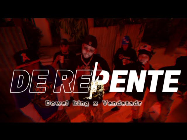 Dowel King x Vend3ta - De Repente (VIDEO OFICIAL)