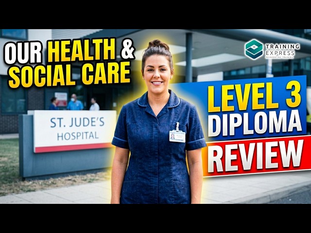 Level 3 Diploma in Health and Social Care