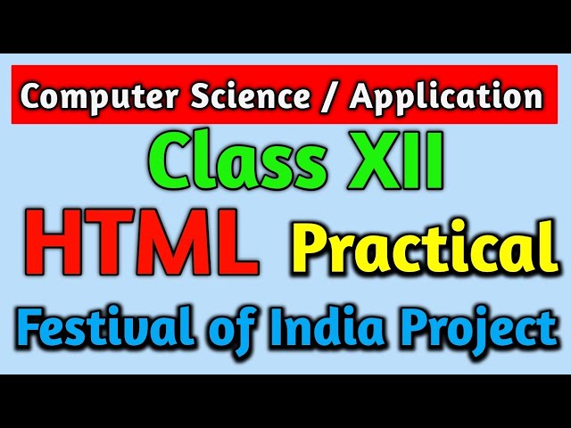 Festival of India HTML Project -  CLASS XII - HTML Practical Computer Science / Application