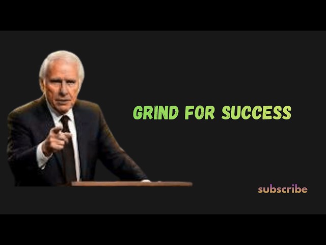 STOP MAKING EXCUSES — START GRINDING | Jim Rohn