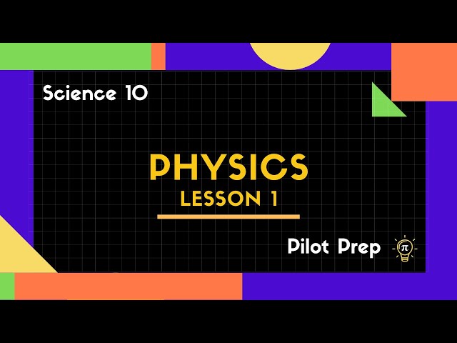 Physics: Unit Conversions, Sig Digs, and Kinematics - Science 10 Alberta