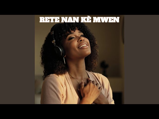 Rete nan Kè Mwen