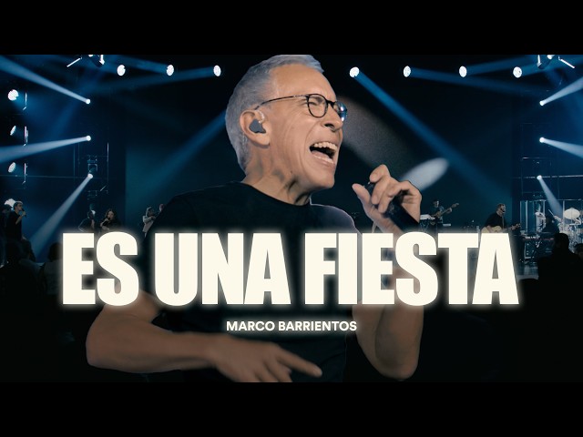 Es Una Fiesta - Marco Barrientos (En vivo) -  Video Oficial
