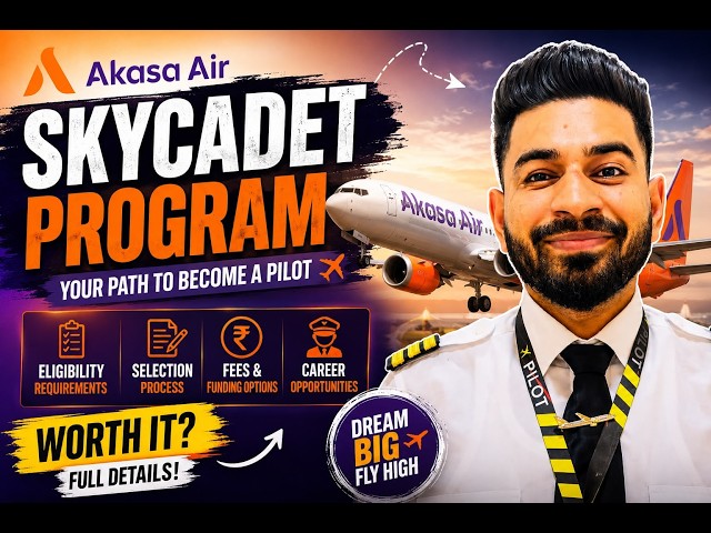 ✈️ Akasa Air SkyCadet Program 2026 | Complete Guide | Fees, Selection Process & Duration