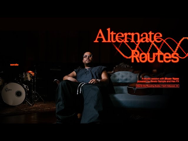 Serato Presents Alternate Routes with Bryan Yepes