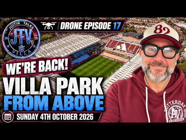 WE’RE BACK!  Villa Park From Above | Drone Episode 17 | 4 October 2026