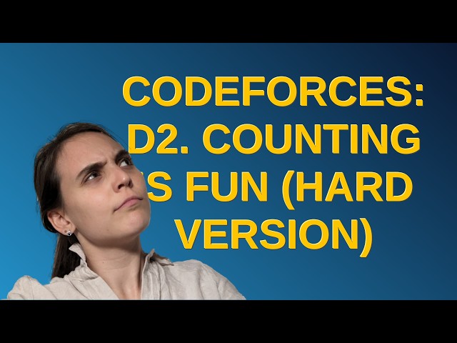 Codereview: Codeforces: D2. Counting Is Fun (Hard Version)