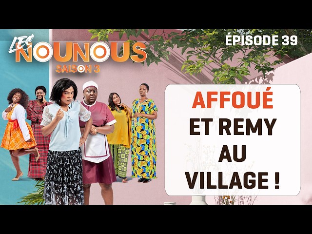 THE NANNIES S3 - Episode 39: Rémi decides to go see Affoué's mother