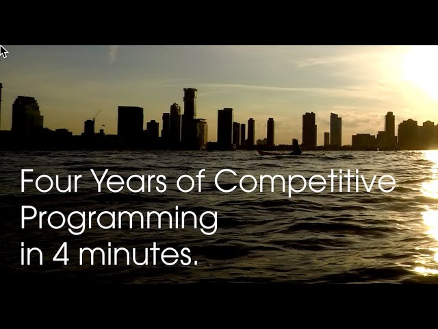 Four years of Competitive Programming in four minutes.