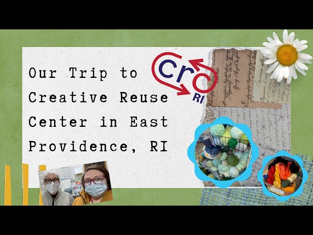 We visit the Creative Reuse Center in East Providence, RI!