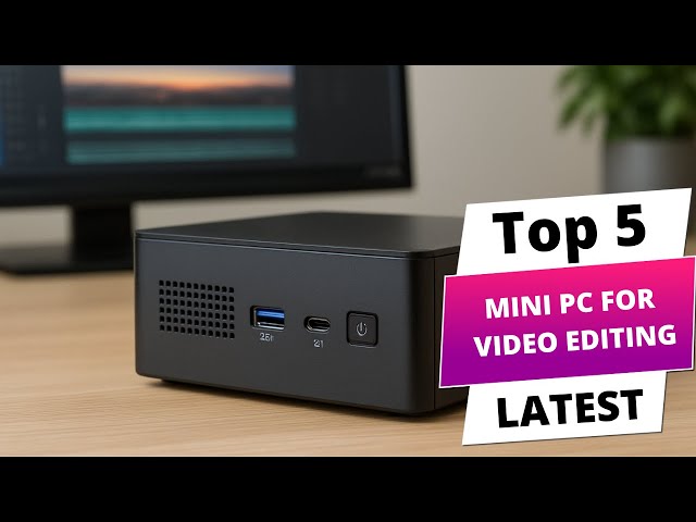 ✅ Best mini pc for video editing: Mini pc for video editing (Buying Guide)