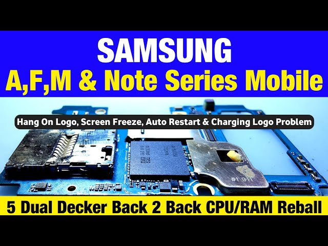 Samsung A, M, F, Note Series Hang On Logo, Screen Freeze, Auto Restart & Charging Logo Problem |