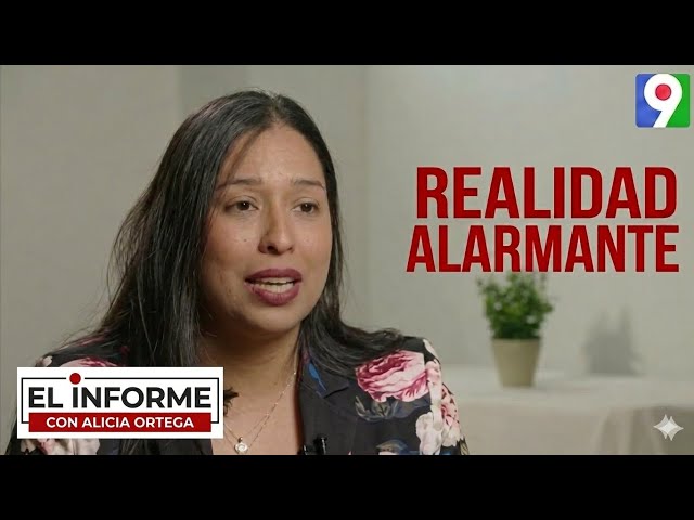 Alicia Ortega presenta “Realidad alarmante” | El Informe