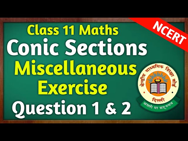 Class 11 Maths Chapter 10 ( Conic Sections ) Miscellaneous Exercise Solutions | New NCERT Class 11