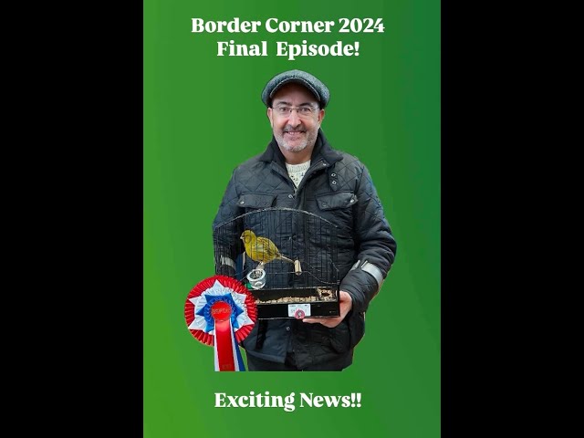 The Border Corner - Series 2 Part 16 - Exciting News in this Final Episode!